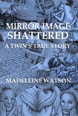 Mirror Image Shattered: A Twin’s True Story