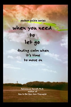 When You Need to Let Go: Finding calm when it's time to move on