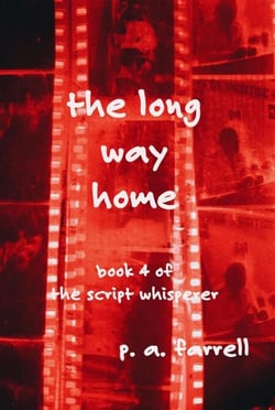 The Long Way Home - The Script Whisperer, #4