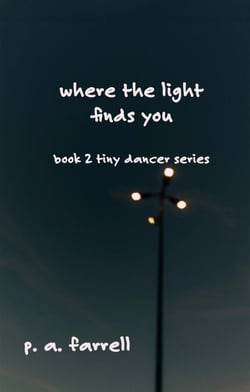 Where the Light Finds You - Tiny Dancers, #2