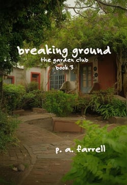 Breaking Ground - The Garden Club, #3