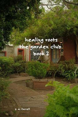 Healing Roots - The Garden Club, #2