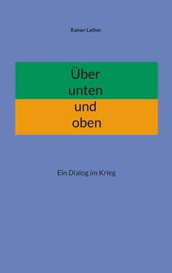 Über unten und oben - Ein Dialog im Krieg