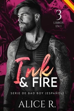 Ink &amp; Fire Serie de Bad Boy, 3 Libros en 1! (Español) - Mafia Romance Español