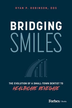 Bridging Smiles - The Evolution of a Small-Town Dentist to Healthcare Renegade