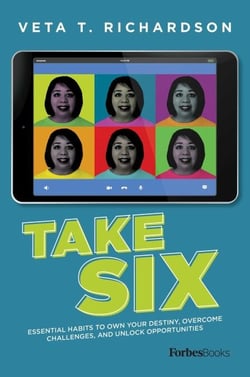 Take Six - Essential Habits To Own Your Destiny, Overcome Challenges, And Unlock Opportunities