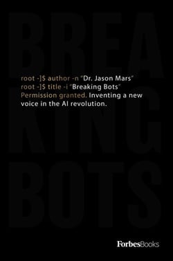 Breaking Bots - Inventing A New Voice In The AI Revolution