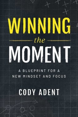 Winning the Moment - A Blueprint for a New Mindset and Focus