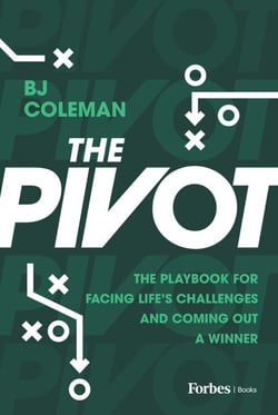 The Pivot - The Playbook for Facing Life's Challenges and Coming Out a Winner