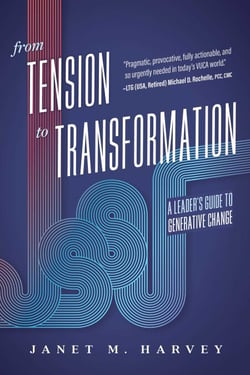 From Tension to Transformation - A Leader's Guide to Generative Change