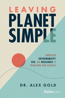 Leaving Planet Simple - Embracing Sustainability, ESG, and Resilience to Transform Your Business
