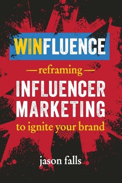Winfluence - Reframing Influencer Marketing to Ignite Your Brand