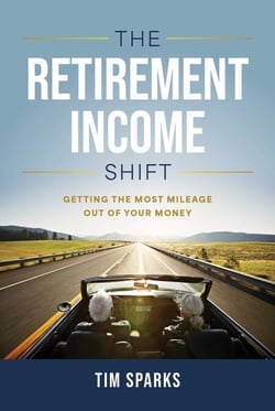 The Retirement Income Shift - Getting the Most Mileage Out of Your Money