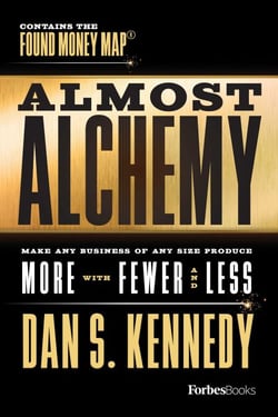 Almost Alchemy - Make Any Business Of Any Size Produce More With Fewer And Less