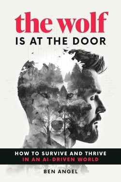 The Wolf Is at the Door - How to Survive and Thrive in an AI-Driven World