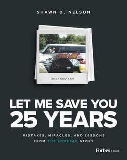 Let Me Save You 25 Years - Mistakes, Miracles, and Lessons from the Lovesac Story