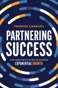 Partnering Success - The Force Multiplier to Achieve Exponential Growth