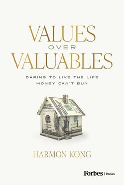 Values Over Valuables - Daring to Live the Life Money Can't Buy