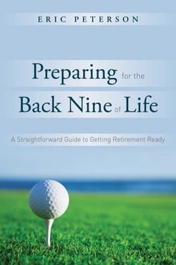 Preparing for the Back Nine of Life - A Straightforward Guide to Getting Retirement Ready