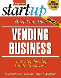 Start Your Own Vending Business - Your Step-By-Step Guide to Success
