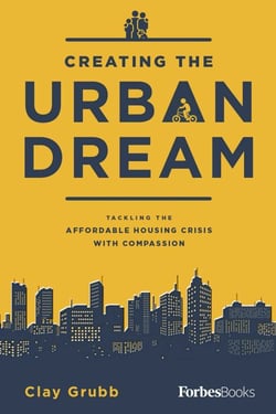 Creating The Urban Dream - Tackling The Affordable Housing Crisis With Compassion