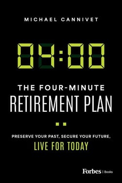 The Four-Minute Retirement Plan - Preserve Your Past, Secure Your Future, Live for Today