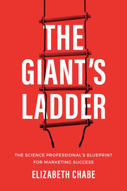 The Giant's Ladder - The Science Professional's Blueprint for Marketing Success