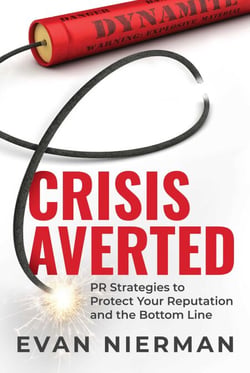 Crisis Averted - PR Strategies to Protect Your Reputation and the Bottom Line