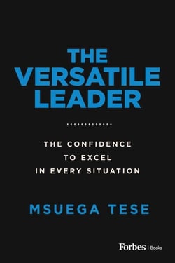 The Versatile Leader - The Confidence to Excel in Every Situation