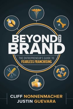 Beyond the Brand - The Entrepreneur's Guide to Fearless Franchising