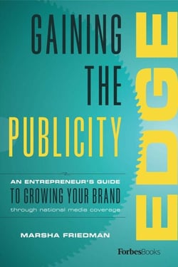 Gaining The Publicity Edge - An Entrepreneur's Guide To Growing Your Brand Through National Media Coverage