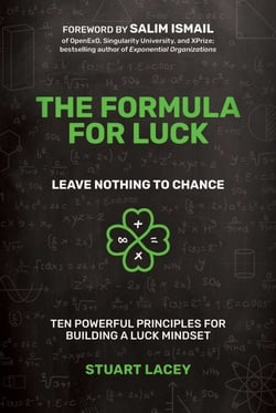 Formula For Luck - Leave Nothing To Chance: Ten Powerful Principles For Building A Luck Mindset