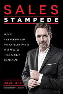 Sales Stampede - How To Sell More Of Your Products Or Services In 75 Minutes Than You Now Do All Year