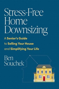 Stress-Free Home Downsizing - A Senior's Guide to Selling Your House and Simplifying Your Life