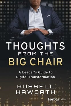 Thoughts from the Big Chair - A Leader's Guide to Digital Transformation
