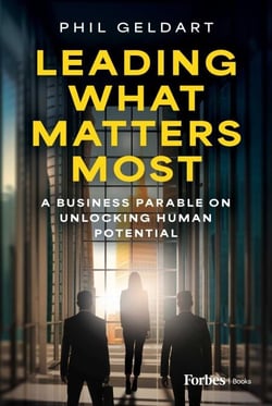 Leading What Matters Most - A Business Parable on Unlocking Human Potential