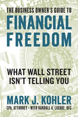 The Business Owner's Guide to Financial Freedom - What Wall Street Isn't Telling You