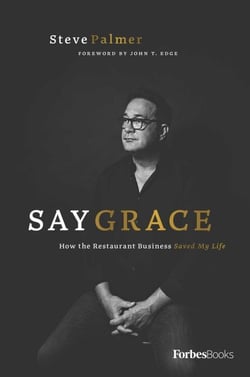 Say Grace - How the Restaurant Business Saved My Life