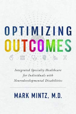 Optimizing Outcomes - Integrated Specialty Healthcare for Individuals with Neurodevelopmental Disabilities