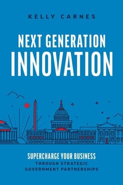 Next Generation Innovation - Supercharge Your Business Through Strategic Government Partnerships
