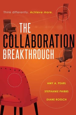 Collaboration Breakthrough - Think Differently. Achieve More (Revised &amp; Updated)