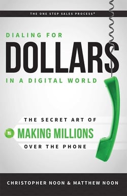 Dialing For Dollars In A Digital World - The Secret Art of Making Millions Over The Phone