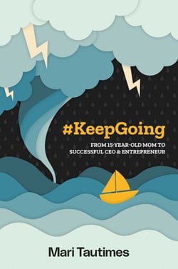 #KeepGoing - From 15 Year-Old Mom to Successful CEO &amp; Entrepreneur