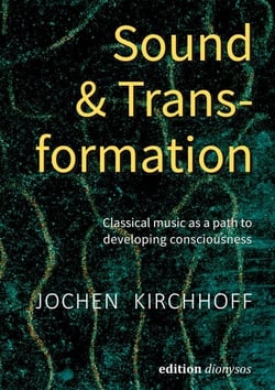 Sound &amp; Transformation - Classical music as a path to developing consciouness