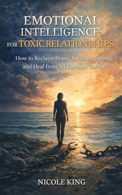 Emotional Intelligence for Toxic Relationships - Emotional Intelligence, #3