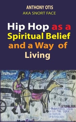 Hip Hop as a Spiritual Belief and a Way of Living