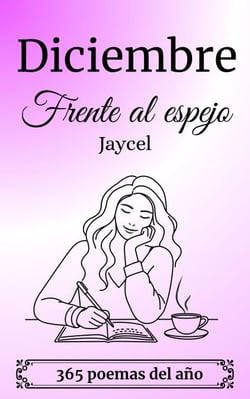 Diciembre - frente al espejo - 365 Poemas del año, #12