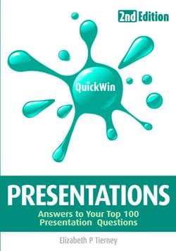 Quick Win Presentations 2e - Answers to Your Top 100 Presentation Questions