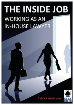 The Inside Job - Working as an In-house Lawyer