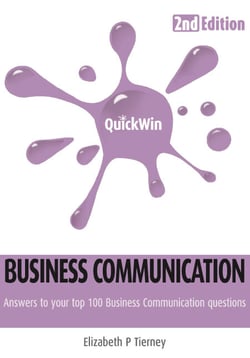 Quick Win Business Communication 2e - Answers to your top 100 Business Communication questions